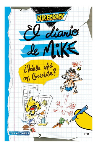 El Diario De Mike. ¿dónde Está Mi Chocolate?