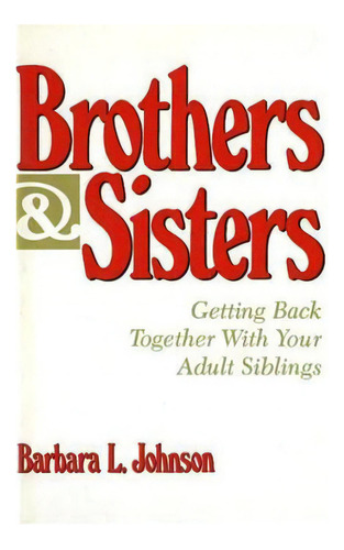 Brothers And Sisters, De Johnson, Barbara L.. Editorial Prometheus Books, Tapa Dura En Inglés