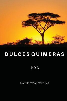 Libro Dulces Quimeras - Vidal Perullas, Manuel