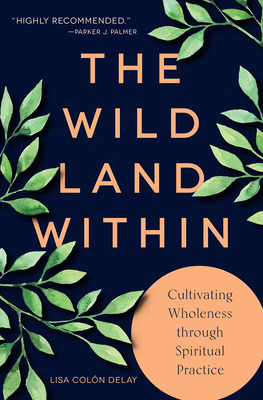 Libro The Wild Land Within: Cultivating Wholeness Through...
