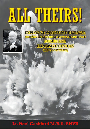All Theirs: Stories Of The Relatively Few People Of The Navy, Army, Air Force And Civilians Invol..., De Cashford, Noel. Editorial Createspace, Tapa Blanda En Inglés