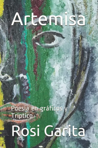Libro: Artemisa: Poesía En Gráficos Y Tríptico (edición En)