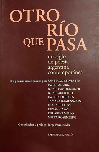 Otro Río Que Pasa- Un Siglo De Poesía Argentina Contemp. -