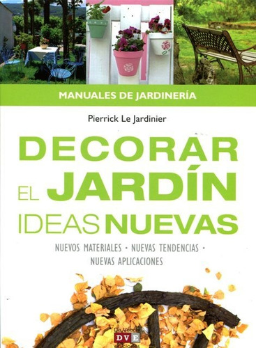 Decorar El Jardín Ideas Nuevas, Le Jardinier, Vecchi