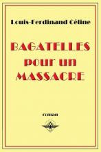 Bagatelles Pour Un Massacre - Louis-ferdinand Celine