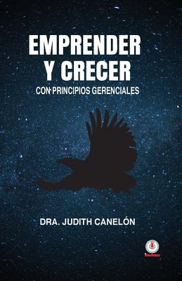 Libro Emprender Y Crecer: Con Principios Gerenciales - Ca...