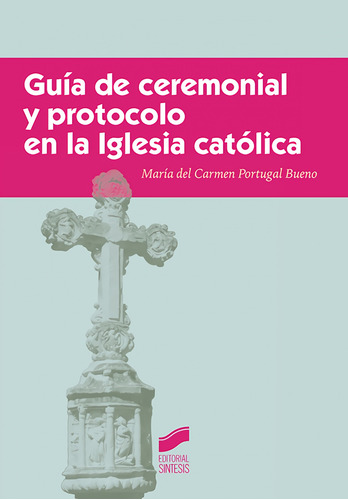 Libro Guia De Ceremonial Y Protocolo En La Iglesia Catolica