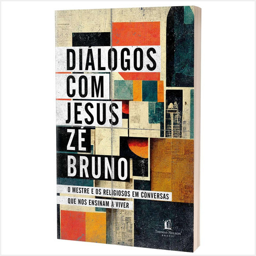 Livro Diálogos Com Jesus - Zé Bruno, De Zé Bruno. Editora Thomas Nelson Em Português