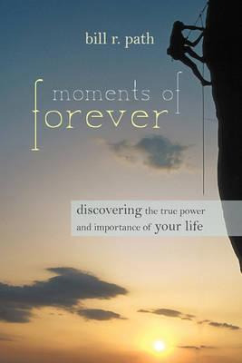 Libro Moments Of Forever - Dr Bill R Path