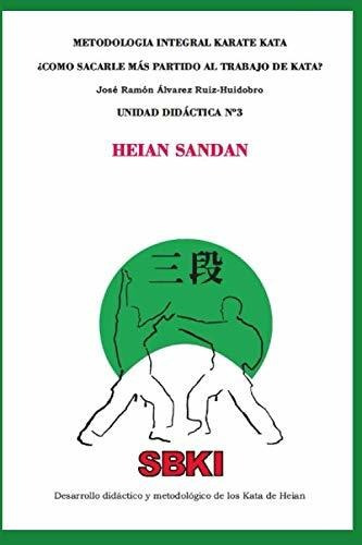 Unidad Didáctica Nº 3 Heian Sandan: ¿cómo Sacarle Más Partid