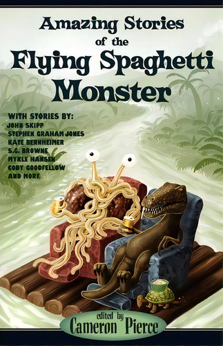 Amazing Stories Of The Flying Spaghetti Monster, De Cameron Pierce. Editorial Eraserhead Press, Tapa Blanda En Inglés