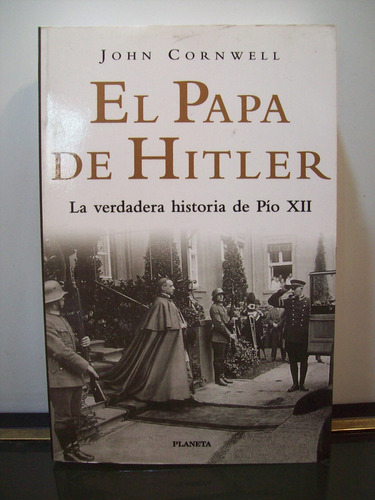 Adp El Papa De Hitler La Verdedera Hist De Pio Xii Cornwell