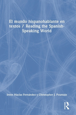 Libro El Mundo Hispanohablante En Textos / Reading The Sp...