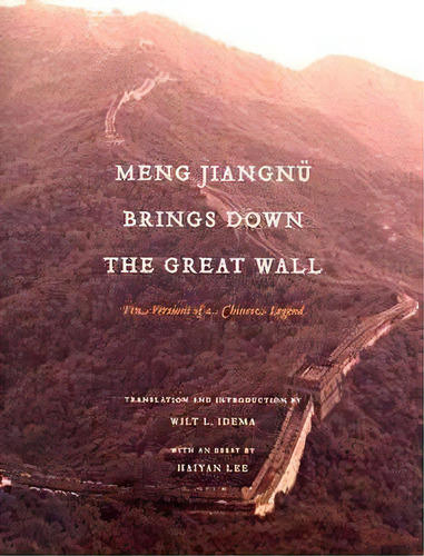 Meng Jiangnu Brings Down The Great Wall, De Wilt L. Idema. Editorial University Washington Press, Tapa Blanda En Inglés