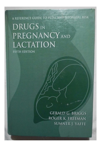 Drugs In Pregnancy And Lactation Briggs, Freeeman, Yaffe R02