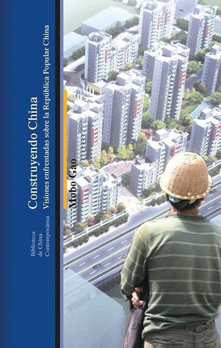 Construyendo China, De Gao,mobo. Editorial Bellaterra, Ediciones, Tapa Blanda En Español