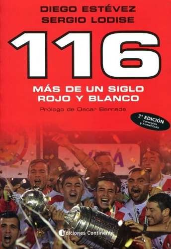 116 - Mas De Un Siglo Rojo Y Blanco - Diego Ariel Estevez