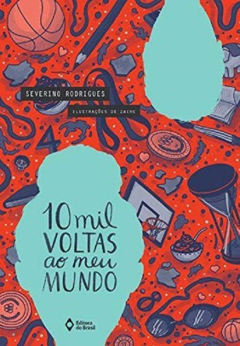 10 Mil Voltas Ao Meu Mundo, De Severino Rodrigues. Editora Do Brasil, Capa Mole, Edição 1 Em Português, 2023