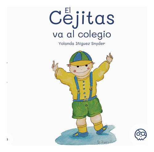 Libro El Cejitas Va Al Colegio - , Iã±iguez Y Synder, Yol...