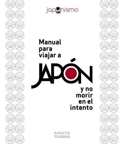 Manual Para Viajar A Japon Y No Morir En El Intento, De Rodríguez Gómez, Luis Antonio. Editorial Anaya Touring, Tapa Blanda En Español