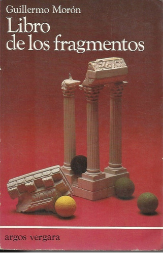 El Libro De Los Fragmentos  Guillermo Moron