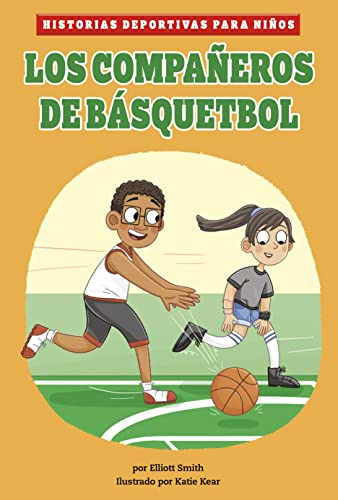 Los Compañeros De Basquetbol -historias Deportivas Para Niño