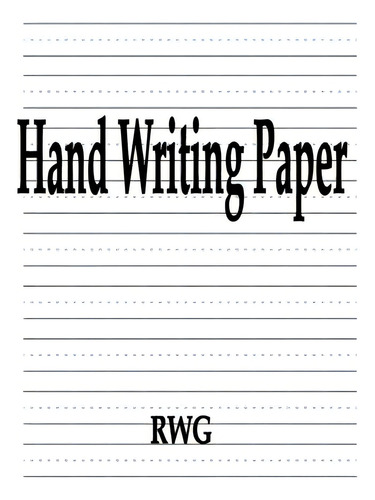 Hand Writing Paper: 200 Pages 8.5 X 11, De Rwg. Editorial Abbott Laboratories, Tapa Blanda En Inglés