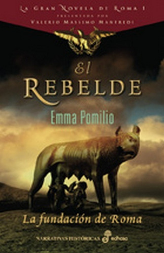 El Rebelde: La Fundacion De Roma, De Pomilio, Emma. Serie N/a, Vol. Volumen Unico. Editorial Edhasa, Tapa Blanda, Edición 1 En Español, 2011