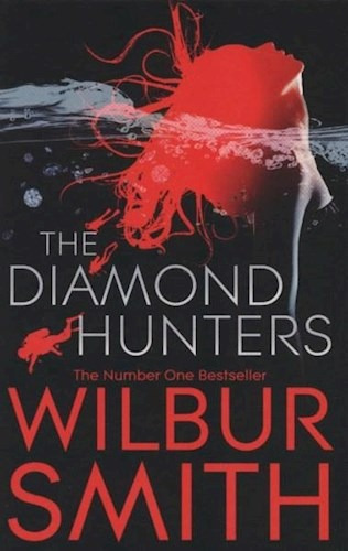 The Diamonds Hunters, De Wilbur Smith. Editorial Gollancz, Tapa Blanda, Edición 2017 En Inglés
