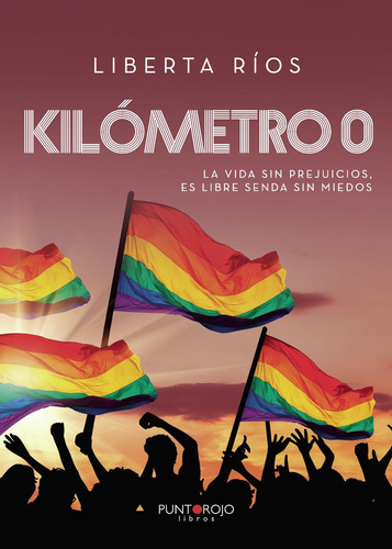 KILOMETRO CERO, de Ríos , Liberta.., vol. 1. Editorial Punto Rojo Libros S.L., tapa pasta blanda, edición 1 en español, 2020