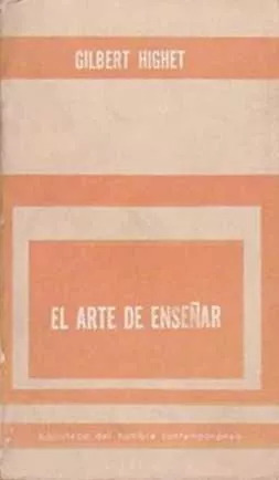 Gilbert Highet: El Arte De Enseñar