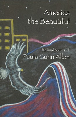 Libro America The Beautiful: Last Poems - Allen, Paula Gunn