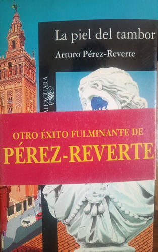 Pérez Reverté La Piel Del Tambor A0202