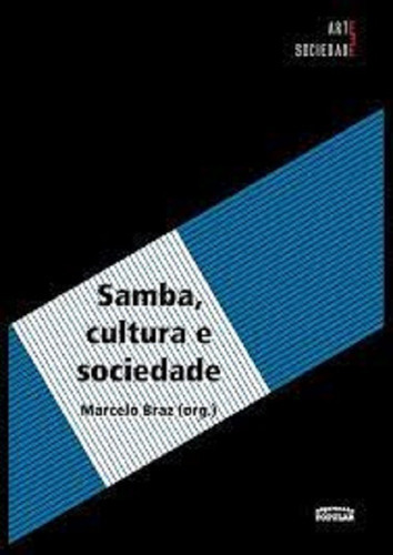 Samba, Cultura E Sociedade, De Marcelo Braz. Editora Expressão Popular, Capa Mole Em Português, 2013