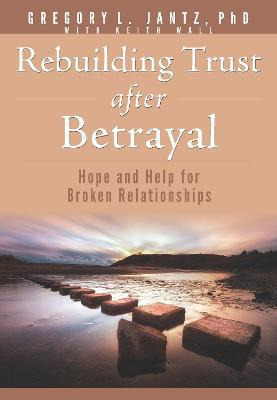 Libro Rebuilding Trust After Betrayal : Hope And Help For...