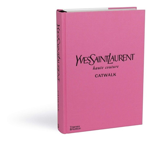 Yves Saint Laurent Catwalk Libro Tapa Dura