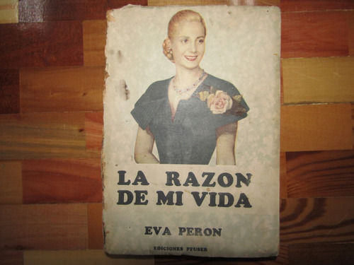 La Razon De Mi Vida. Eva Peron  - 907