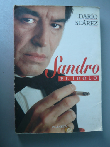 Sandro - El Ídolo  - Darío Suárez - Planeta