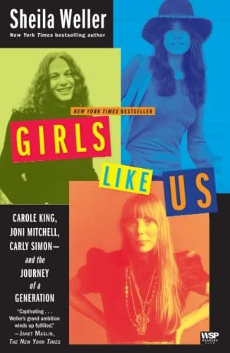 Book : Girls Like Us Carole King, Joni Mitchell, Carly...