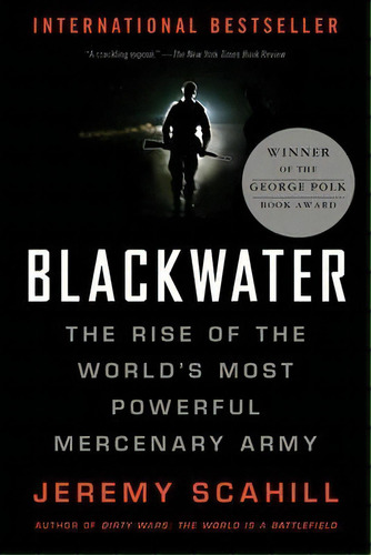 Blackwater : The Rise Of The World's Most Powerful Mercenary Army, De Jeremy Scahill. Editorial Avalon Publishing Group, Tapa Blanda En Inglés, 2008