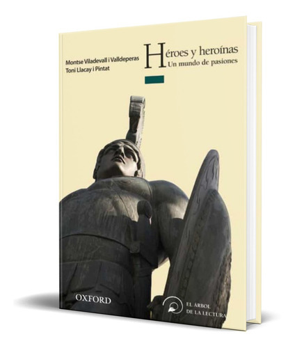 Heroes Y Heroinas, De Toni Llacay,montserrat Viladevall. Editorial Oxford, Tapa Blanda En Español, 2010