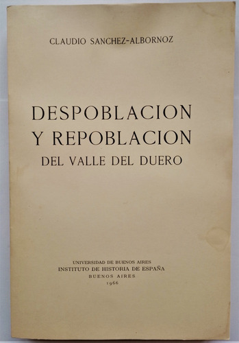 Despoblacion Y Repoblacion Del Valle Duero Sanchez-albornoz