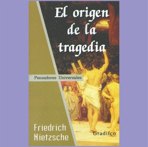 Friedrich Nietzsche - El Origen De La Tragedia - Filosofía