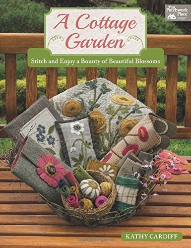 A Cottage Garden Stitch And Enjoy A Bounty Of Beautiful Blos