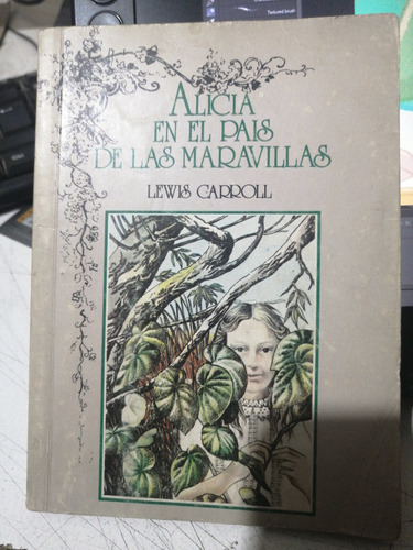 Lewis Carroll. Alicia En El País De Las Maravillas. 