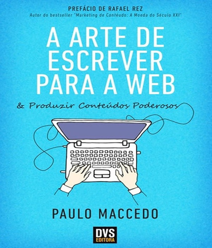 A Arte De Escrever Para A Web: A Arte De Escrever Para A Web, De Maccedo, Paulo. Editora Dvs, Capa Mole, Edição 1 Em Português