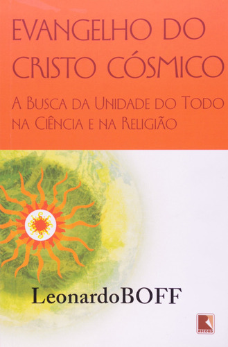 Evangelho do Cristo cósmico, de Boff, Leonardo. Editora Record Ltda., capa mole em português, 2008