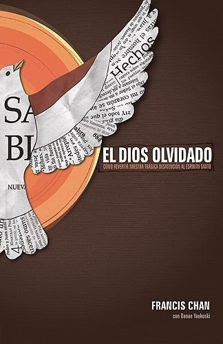 El Dios Olvidado, De Francis Chan. Editorial Casa Creacion, Tapa Blanda En Español