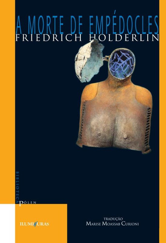 A morte de empédocles, de Hölderlin, Friedrich. Série Biblioteca Pólen Editora Iluminuras Ltda., capa mole em português, 2000