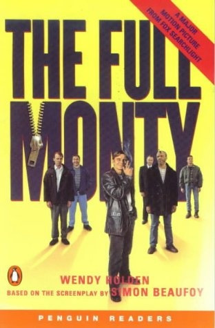 Full Monty ,the - Penguin Readers 4 - Wendy Holden